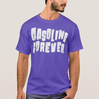 Camiseta Gasolina Para Siempre Funny Carros De Gas Tees