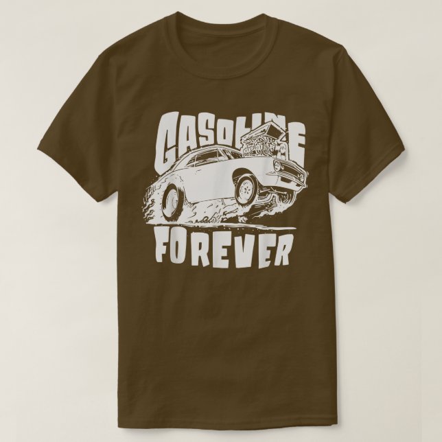 Camiseta Gasolina Para Siempre Funny Carros De Gas Tees T-S (Diseño del anverso)