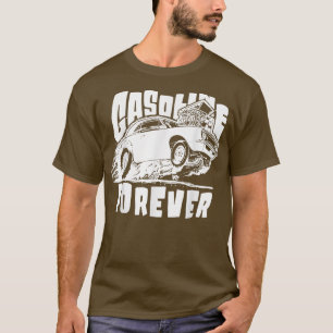 Camiseta Gasolina Para Siempre Funny Carros De Gas Tees T-S