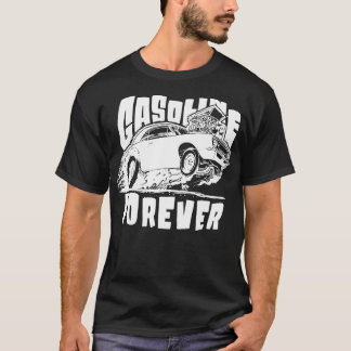 Camiseta Gasolina Para Siempre Graciosos Coches De Gas Tees