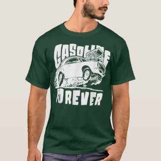 Camiseta Gasolina Para Siempre Graciosos Coches De Gas Tees