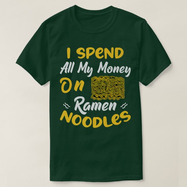 Camiseta Gastar dinero en fideos de Ramen Fun Noodle Comedo (Diseño del anverso)