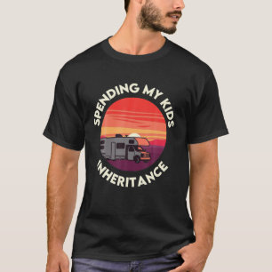 Camiseta Gastar mi hijo Herencia Motorhome RV