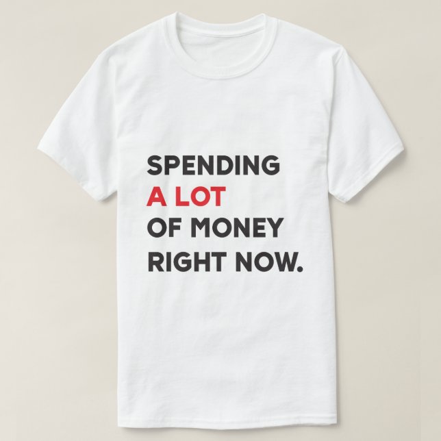 Camiseta Gastar mucho dinero (Diseño del anverso)