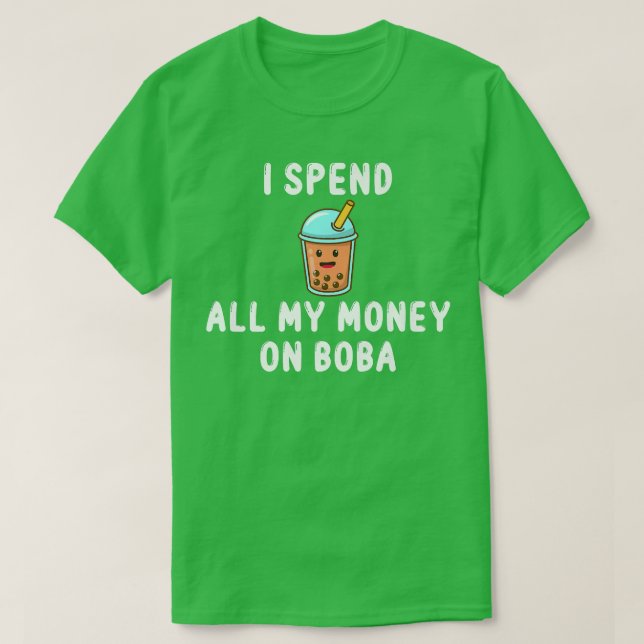 Camiseta Gasto todo mi dinero en el té de la leche divertid (Diseño del anverso)