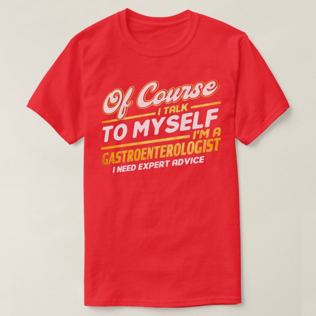 Camiseta Gastroenterólogo Necesito Asesoramiento Experto Pr (Diseño del anverso)