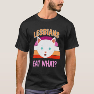 Camiseta Gatas lesbianas comen qué Orgullo Lésbico Sarcásti
