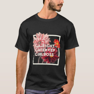 Camiseta Gatelight Gatekeep Girlhead Live Love Lauke Poke F
