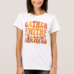 Camiseta Gather with a Grateful Heart - Thanksgiving Quote 