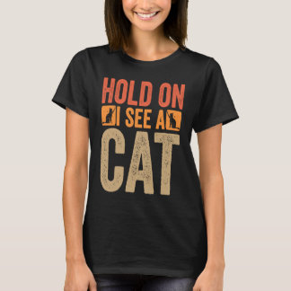 Camiseta Gatito de dicho sarcástico Aguanta, veo un gato