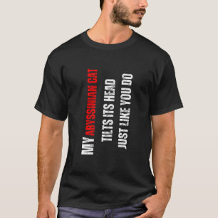 Camiseta gato abisinio mi gato abisinio inclina su cabeza c