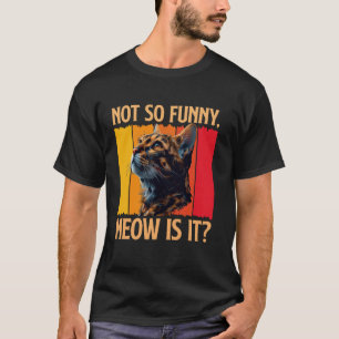 Camiseta Gato Bengal NO ES TAN DIVERTIDO MAULLAR ¿ES DIVERT