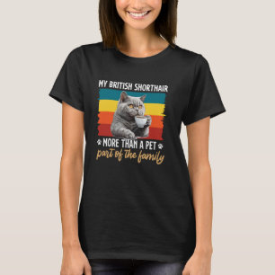 CAMISETA GATO BRITÁNICO DE PELO CORTO MÁS QUE UNA MASCOTA E