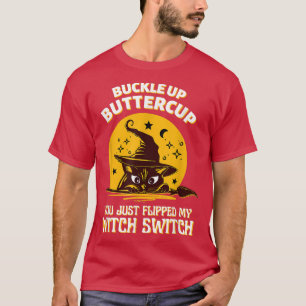 Camiseta Gato Buckup Buttercup Acabas De Caer En Mi Bruja