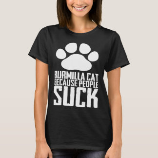 Camiseta gato Burmilla porque la gente apesta