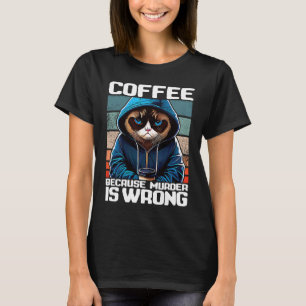 Camiseta Gato Café Me tomo un café porque el asesinato está
