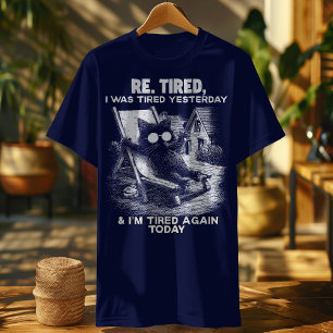 Camiseta Gato Cansado - Estaba Cansado Ayer Y Otra Vez Hoy