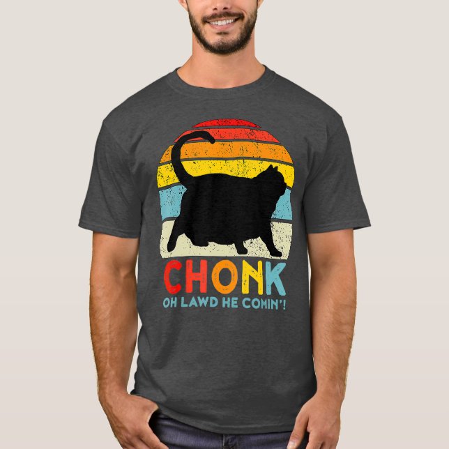 Camiseta Gato Chonk Oh Lawd Se Ha Venido Meme Grasa Gracios (Anverso)