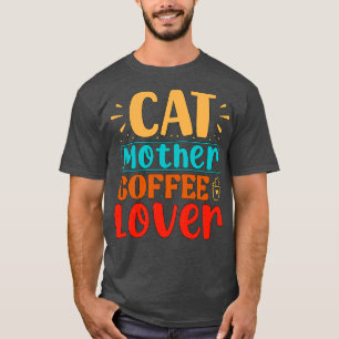 Camiseta Gato Coffee Madre Gato Funny Lover
