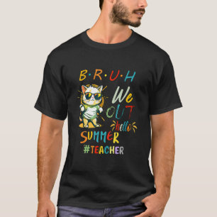Camiseta Gato con gafas de sol BRUH We Out Teacher Hello Su