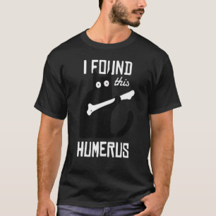 Camiseta Gato Con Un Hueso Encontré Este Húmero Amo Camiset
