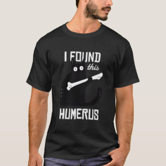 Camiseta Gato Con Un Húmero Encontré Este Húmero