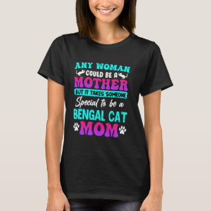 Camiseta Gato de Bengala, CUALQUIER MUJER PODRÍA SER MADRE 