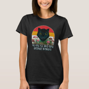 Camiseta Gato De Cesire Todos Estamos Locos Aquí Divertido
