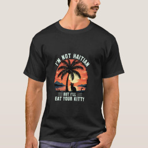 Camiseta Gato de Coco No Soy Haitiano Pero Me Comeré Tu