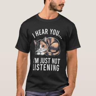 Camiseta Gato de Concha Divertido Te Escucho No Estoy Hacie