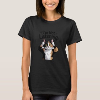 Camiseta Gato de dibujo calicó No estoy escuchando Divertid