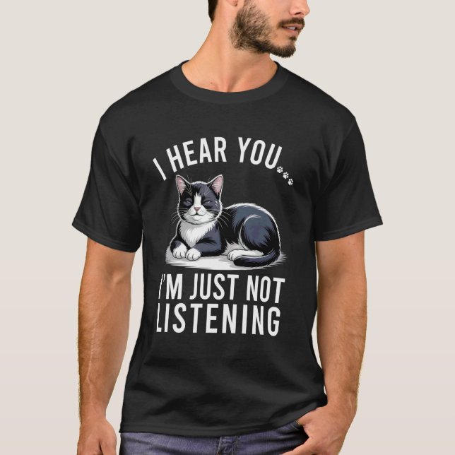 Camiseta Gato de Esmoquin Divertido Te Escucho, Simplemente (Anverso)