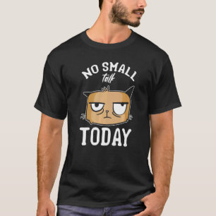 Camiseta Gato de memes de gato No hablo de pequeño hoy, gat