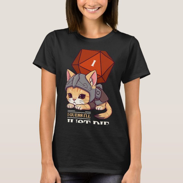 Camiseta Gato de Rpg Supongo que Moriré Gato D20 Falla Uni- (Anverso)