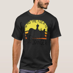 Camiseta Gato de Schrödingers que es el de Schrödinger Schr