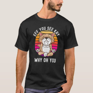 Camiseta Gato De Yoga Eff Ves A Kay Por Qué Eres Sarcástico