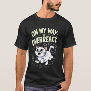 Camiseta Gato Divertido De Camino A Reaccionar Con Ironía M