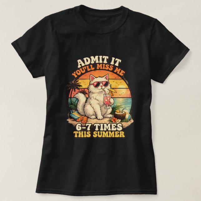 Camiseta Gato Divertido de Verano "Admite que Me Extrañarás (Diseño del anverso)