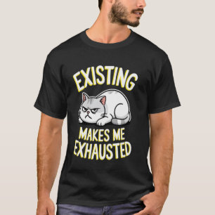 Camiseta Gato Divertido Existiendo Me Hace Agotado Sarcásti