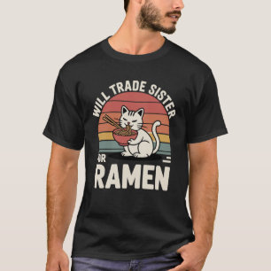 Camiseta Gato Divertido Intercambia Hermana por Ramen Kawai