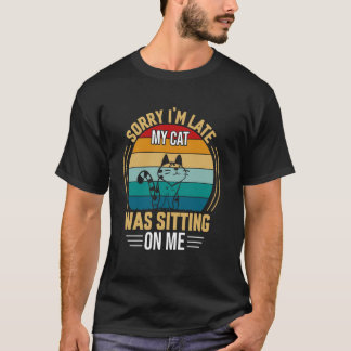 Camiseta Gato Divertido Lo Siento Llego Tarde Mi Gato Estab