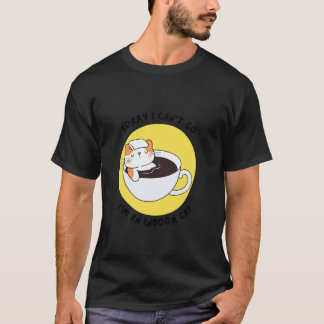 Camiseta Gato Divertido Lo Siento No Puedo Ir Soy Un Gato I