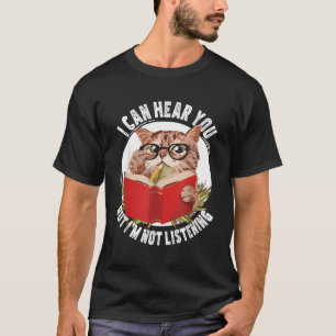 Camiseta Gato Divertido Que Puedo Oír Pero Estoy Escuchando