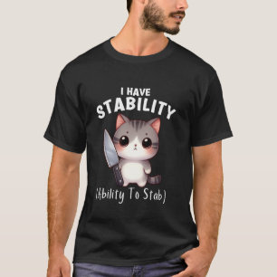 Camiseta Gato Divertido Tengo Estabilidad La Capacidad De A