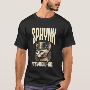 Camiseta Gato Esfinge Itu2019s Meow-Gic Gato Entusiasta Fel
