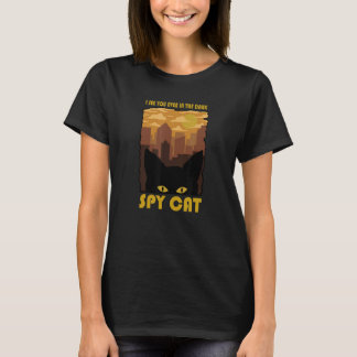 Camiseta Gato Espía Que Te Veo Incluso En El Gato Oscuro En