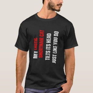 Camiseta gato Exótico de pelo corto mi gato Exótico de pelo