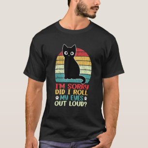 Camiseta Gato Gatito ¿Giré Mis Ojos Fuera Loud Retro Vinta