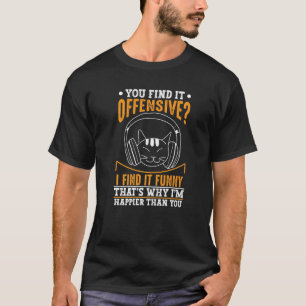 Camiseta Gato Glamuroso Diciendo Que Lo Encuentras Ofensivo