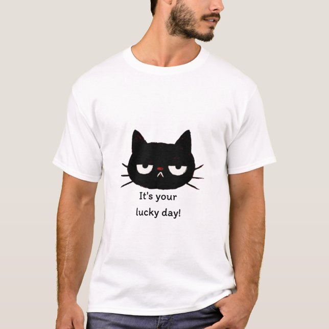 Camiseta Gato gruñón: ¡Es tu día de suerte! (Anverso)